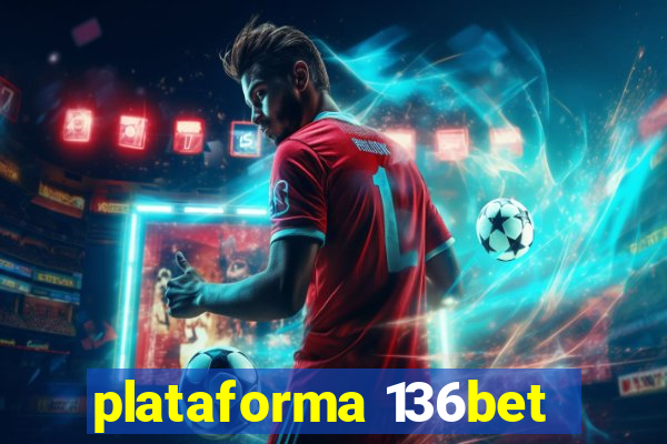 plataforma 136bet
